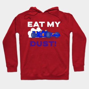 Eat My Dust! Racing Hoodie